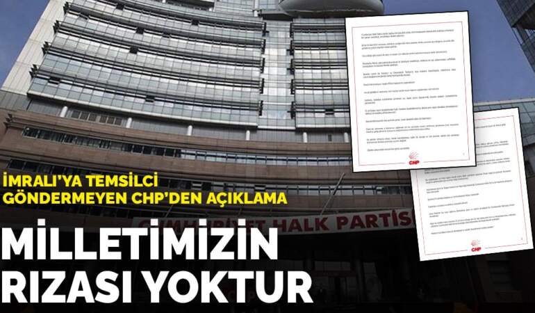 İmralı’ya temsilci göndermeyen CHP’den açıklama: Milletimizin rızası yoktur