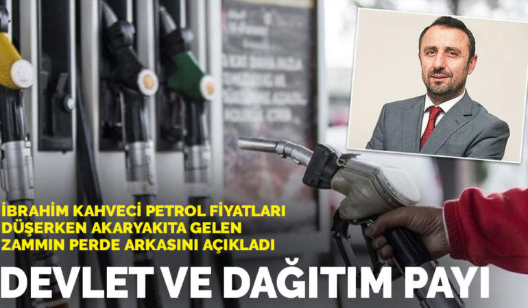 İbrahim Kahveci petrol fiyatları düşerken akaryakıta gelen zammın perde arkasını açıkladı: Devlet ve dağıtım payı