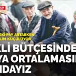 Nüfus içindeki pay artarken pastadaki dilim küçülüyor: Emekli bütçesinde dünya ortalamasının altındayız