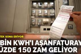 Destek sona eriyor: 4 bin kWh’ı aşan faturaya yüzde 150 zam geliyor