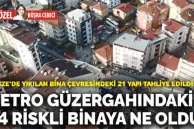 Gebze’de yıkılan bina çevresindeki 21 yapı tahliye edildi: Metro güzergahındaki 34 riskli binaya ne oldu