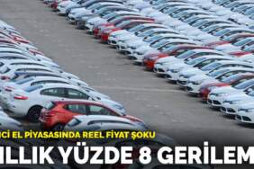 İkinci el piyasasında reel fiyat şoku: Yıllık yüzde 8 gerileme