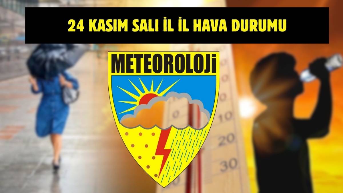 Meteoroloji’den yeni uyarı geldi! Tüm Türkiye’yi yakından ilgilendiriyor: İşte 24 Kasım il il hava durumu
