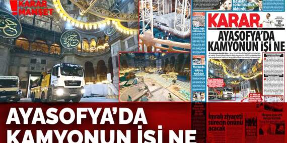 Ayasofya’da kamyonun işi ne