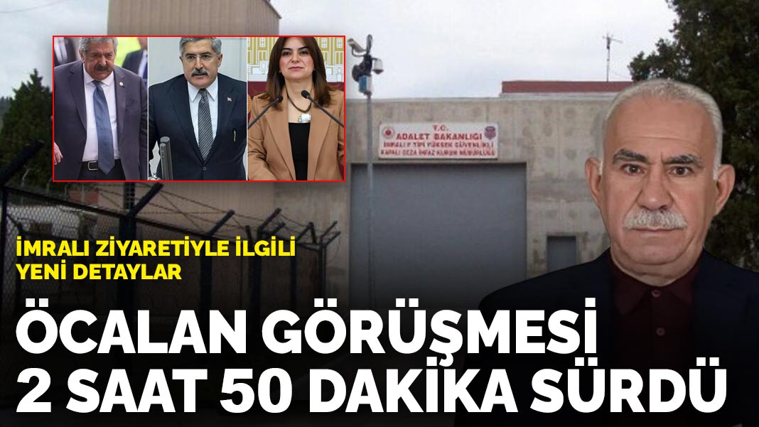 İmralı ziyaretiyle ilgili yeni detaylar: Öcalan görüşmesi 2 saat 50 dakika sürdü