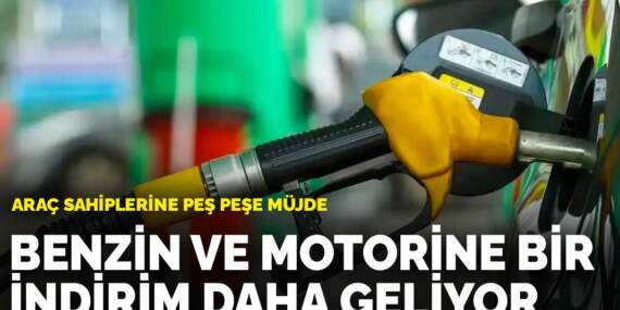 Araç sahiplerine peş peşe müjde: Benzin ve motorine bir indirim daha geliyor