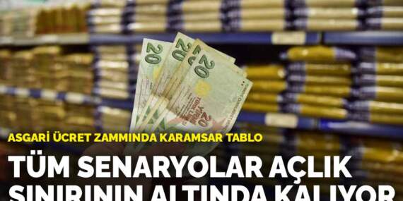 Asgari ücret zammında karamsar tablo: Tüm senaryolar açlık sınırının altında kalıyor