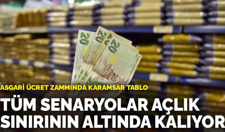 Asgari ücret zammında karamsar tablo: Tüm senaryolar açlık sınırının altında kalıyor