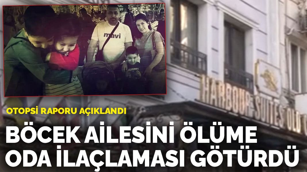 Otopsi raporu açıklandı: Böcek ailesini ölüme oda ilaçlaması götürdü