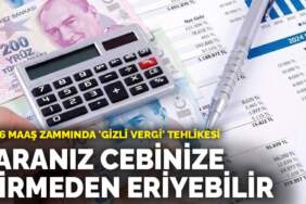 2026 maaş zammında ‘gizli vergi’ tehlikesi: Paranız cebinize girmeden eriyebilir