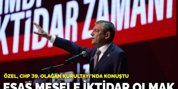 Özel: Esas mesele her şeyden kurtulmak için iktidar olmak