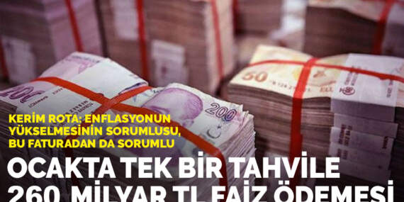 Ocakta tek bir tahvile 260 milyar TL faiz ödemesi