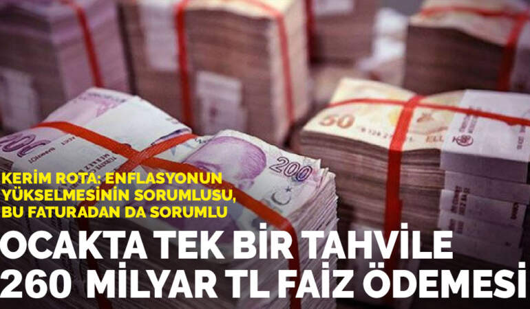 Ocakta tek bir tahvile 260 milyar TL faiz ödemesi