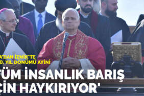 Papa’dan İznik’te 1700. yıl dönümü ayini