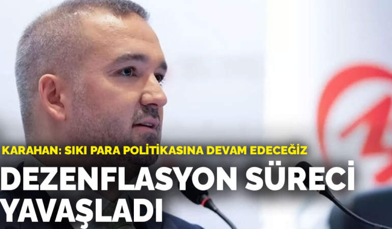 TCMB Başkanı Karahan’dan sıkı para politikası açıklaması: Dezenflasyon süreci yavaşladı