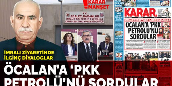 İmralı ziyaretinde ilginç diyaloglar: Öcalan’a ‘PKK petrolü’nü sordular