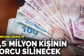 3,2 milyar liraya af: 1,5 milyon kişinin borcu silinecek