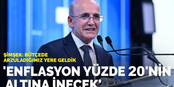 Şimşek: Bütçede arzuladığımız yere geldik… Enflasyon yüzde 20’nin altına inecek