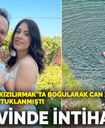 Anne ve bebeği Kızılırmak’ta boğularak can vermiş, doktor baba tutuklanmıştı: Cezaevinde intihar etti