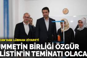 Arıkan’dan Lübnan ziyareti: Ümmetin birliği özgür Filistin’in teminatı olacak