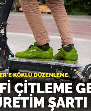 Elektrikli Skuter’e köklü düzenleme: Coğrafi çitleme geldi, yerli üretim şartı kapıda