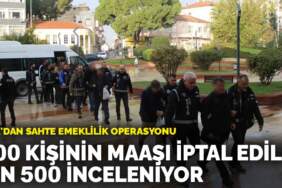 SGK’dan sahte emeklilik operasyonu: 800 kişinin maaşı iptal edildi, bin 500 inceleniyor