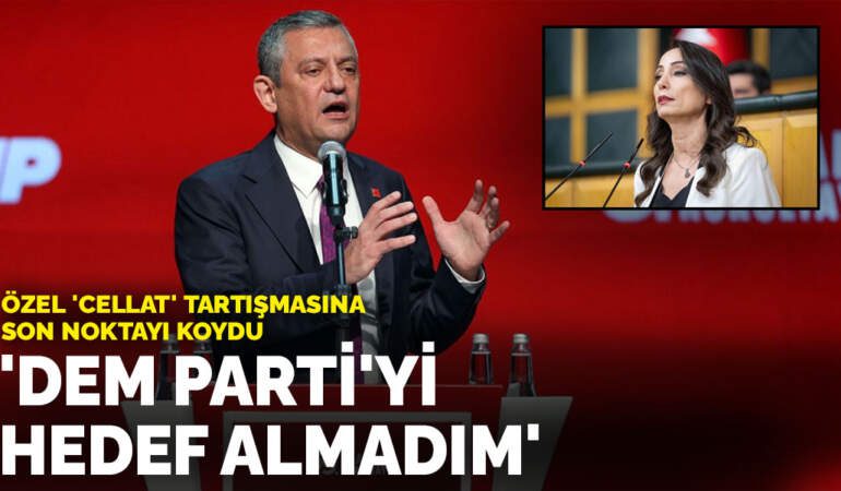 Özel ‘cellat’ tartışmasına son noktayı koydu: DEM Parti’yi hedef almadım