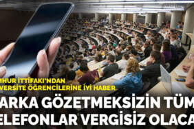 Cumhur İttifakı’ndan üniversite öğrencilerine iyi haber: Marka gözetmeksizin tüm telefonlar vergisiz olacak