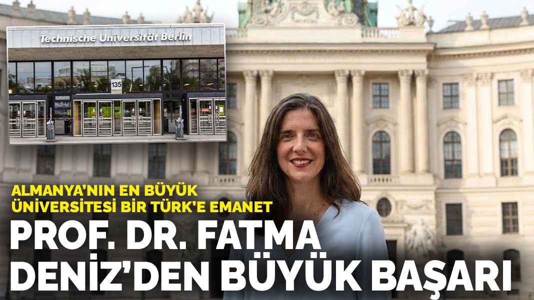 Almanya’nın en büyük üniversitesi bir Türk’e emanet: Prof. Dr. Fatma Deniz’den büyük başarı