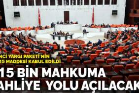 11’inci Yargı Paketi’nin ilk 15 maddesi kabul edildi: 115 bin mahkuma tahliye yolu açılacak