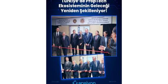 Türkiye’nin İlk Gayrimenkul Teknolojileri Merkezi Ankara’da açıldı