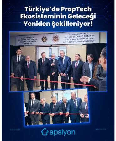 Türkiye’nin İlk Gayrimenkul Teknolojileri Merkezi Ankara’da açıldı