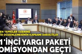 11’inci Yargı Paketi komisyondan geçti: Gelen tepkiler üzerine kovid düzenlemesinin kapsamı daraltıldı
