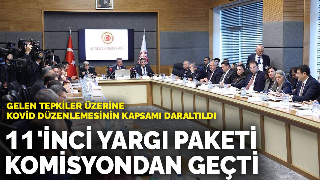 11’inci Yargı Paketi komisyondan geçti: Gelen tepkiler üzerine kovid düzenlemesinin kapsamı daraltıldı