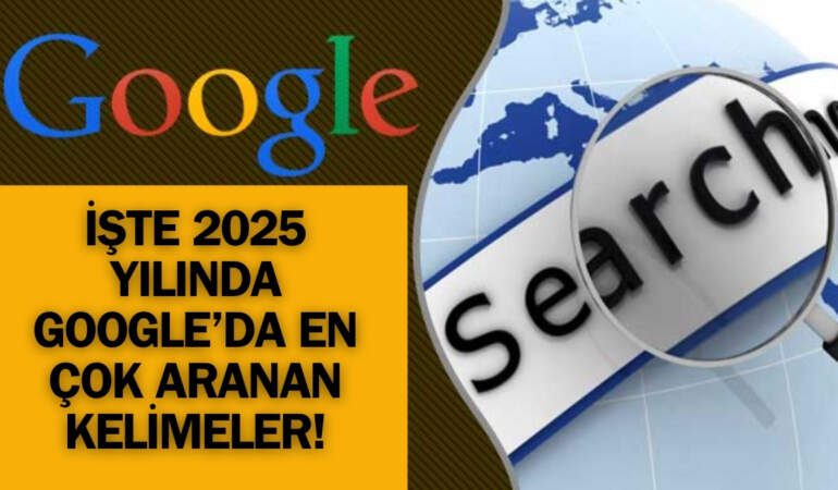 Türkiye’de 2025 yılında en çok ne arandı? Google arama trendlerini açıkladı: İşte 2025’te Google’da en çok arananlar