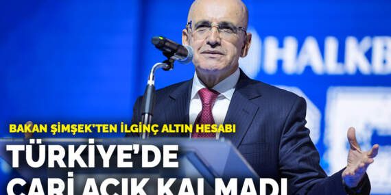 Bakan Şimşek’ten ilginç altın hesabı: Türkiye’de cari açık kalmadı