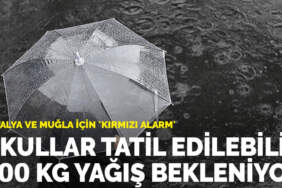 Antalya ve Muğla için ‘Kırmızı Alarm’: Okullar tatil edilebilir, 100 kg yağış bekleniyor