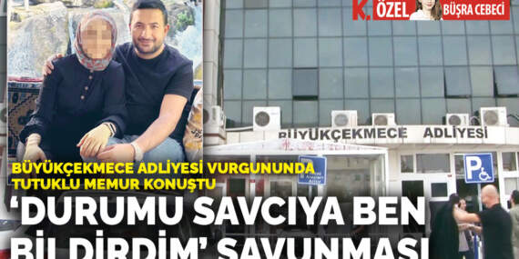 Büyükçekmece Adliyesi vurgununda tutuklu memur konuştu: ‘Durumu savcıya ben bildirdim’ savunması