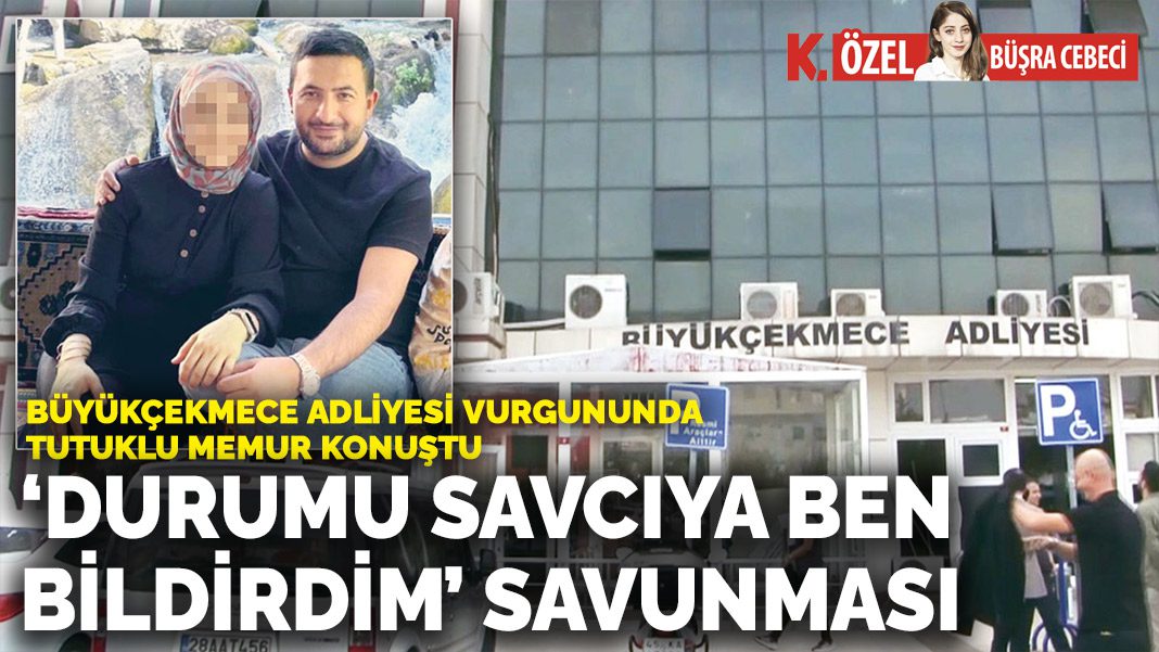 Büyükçekmece Adliyesi vurgununda tutuklu memur konuştu: ‘Durumu savcıya ben bildirdim’ savunması