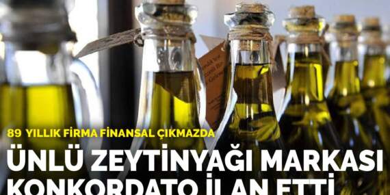 89 yıllık firma finansal çıkmazda: Ünlü zeytinyağı markası konkordato ilan etti