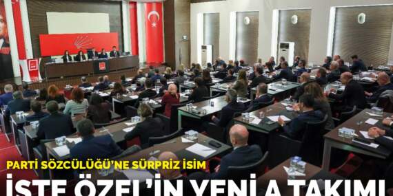 Parti Sözcülüğü’ne sürpriz isim: İşte Özel’in yeni A takımı