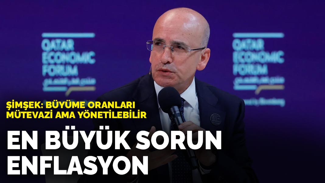 Şimşek: Büyüme oranları mütevazi ama yönetilebilir: En büyük sorun enflasyon