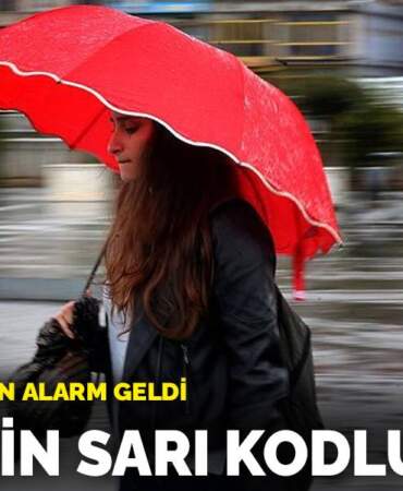 Meteoroloji’den alarm geldi: 24 İl için sarı kodlu uyarı