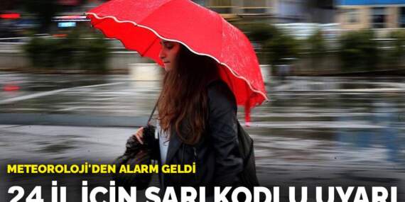 Meteoroloji’den alarm geldi: 24 İl için sarı kodlu uyarı