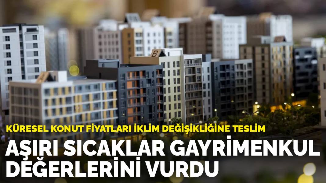 6,3 milyon konut sel tehdidi altında: Konut piyasasında iklim riski alarmı