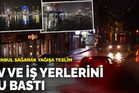 İstanbul sağanak yağışa teslim: Ev ve iş yerlerini su bastı