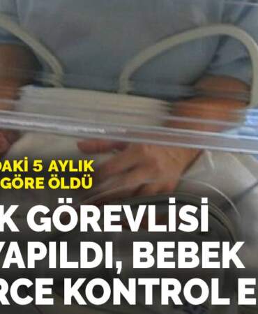 Devlet yurdundaki 5 aylık bebek göz göre göre öldü: Temizlik görevlisi bakıcı yapıldı, bebek saatlerce kontrol edilmedi