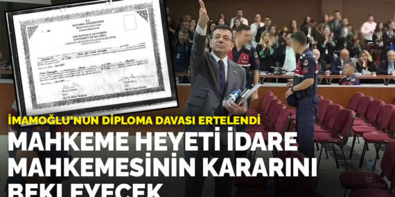 İmamoğlu’nun diploma davası ertelendi: Mahkeme heyeti idare mahkemesinin kararını bekleyecek