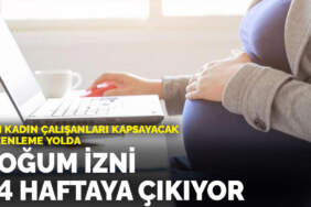 Doğum izni 24 haftaya çıkıyor: Tüm kadın çalışanları kapsayacak düzenleme yolda