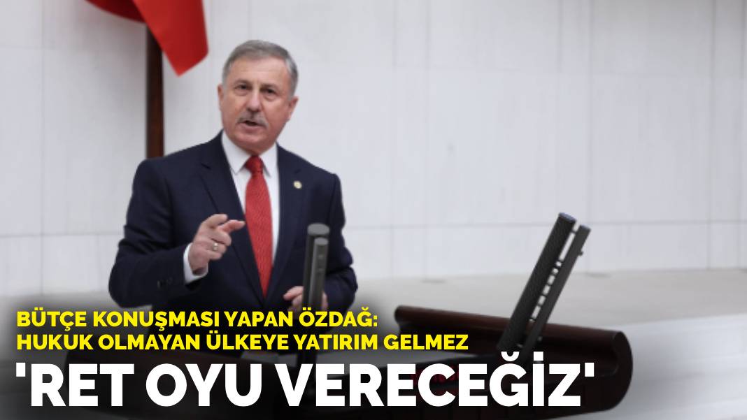 Bütçe konuşması yapan Özdağ: Hukuk olmayan ülkeye yatırım gelmez… Bütçeye ret oyu vereceğiz